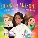 Colors of Awesome! 24 Bold Women Who Inspired the World, Eva Chen
