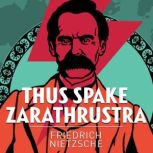 Thus Spake Zarathustra, Friedrich Nietzsche