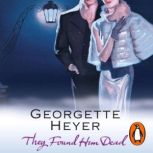 They Found Him Dead, Georgette Heyer