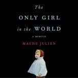The Only Girl in the World, Maude Julien