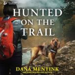 Hunted on the Trail, Dana Mentink