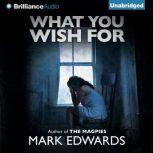 What You Wish For, Mark Edwards