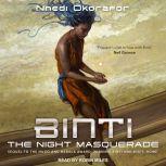 Binti The Night Masquerade, Nnedi Okorafor