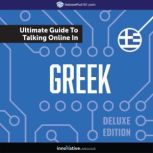 Learn Greek: The Ultimate Guide to Talking Online in Greek (Deluxe Edition), Innovative Language Learning