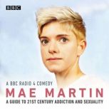 Mae Martins Guide to 21st Century Ad..., Mae Martin