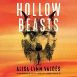 Hollow Beasts, Alisa Lynn Valdes