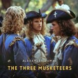 The Three Musketeers, Volume 1, Alexandre Dumas
