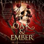 Oak  Ember, R.L. Perez