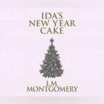 Idas New Year Cake, L. M. Montgomery