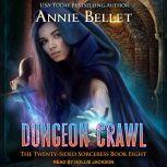 Dungeon Crawl, Annie Bellet