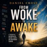 From Woke to Awake, Daniel Cross