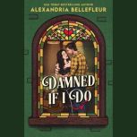 Damned If I Do, Alexandria Bellefleur