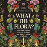 What the Flora?, Vanessa Fuchs