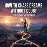 How to Chase Dreams Without Doubt, Victoria David
