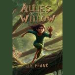 Allies of the Willow, J E Frank