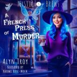 A French Press of Murder, Alyn Troy