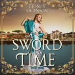 A Sword in Time, Cidney Swanson