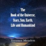 The Book of the Universe, Stars, Sun,..., Terrence Meaden