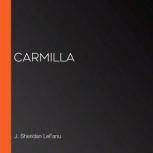 Carmilla, J. Sheridan LeFanu