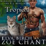 Tropical Lynxs Lover, Elva Birch