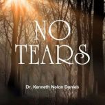 No Tears, Dr. Kenneth Nolan Daniels