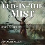 LudInTheMist, Hope Mirrlees