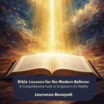 Bible Lessons for the Modern Believer..., Laurenzo Benayah