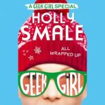 All Wrapped Up, Holly Smale