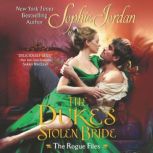 The Duke's Stolen Bride The Rogue Files, Sophie Jordan