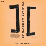 Pills and Jacksonvilles, Jillian Weise