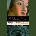 A Thread of Grace, Mary Doria Russell