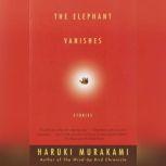 The Elephant Vanishes Stories, Haruki Murakami