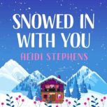 Snowed In with You, Heidi Stephens