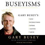 Buseyisms, Gary Busey