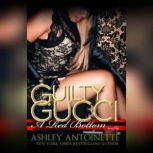 Guilty Gucci, Ashley Antoinette