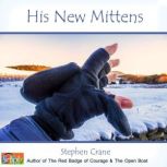 His New Mittens, Stephen Crane
