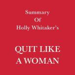Summary of Holly Whitakers Quit Like..., Swift Reads