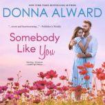 Somebody Like You, Donna Alward