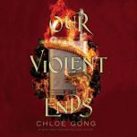 Our Violent Ends, Chloe Gong