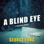 A Blind Eye, George Fong