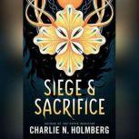 Siege and Sacrifice, Charlie N. Holmberg