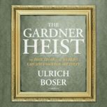 The Gardner Heist, Ulrich Boser