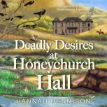 Deadly Desires At Honeychurch Hall, Hannah Dennison