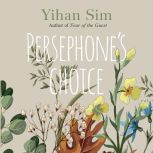 Persephones Choice, Yihan Sim