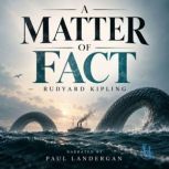 A Matter of Fact, Rudyard Kipling