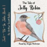 The Tale of Jolly Robin, Arthur Scott Bailey