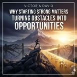 Why Starting Strong Matters, Victoria David