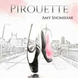 Pirouette, Amy Shomshak