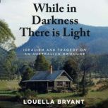 While In Darkness There Is Light, Louella Bryant