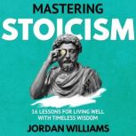 Mastering Stoicism, Jordan Williams